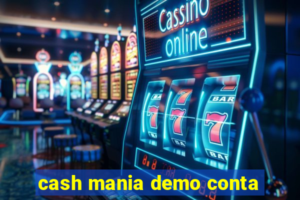 cash mania demo conta